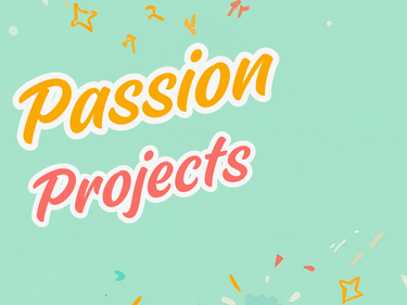 Passion Projects