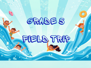 Grade 5 Field Trip